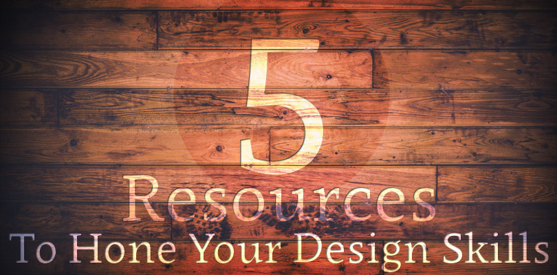 5 resources to help hone your design skills