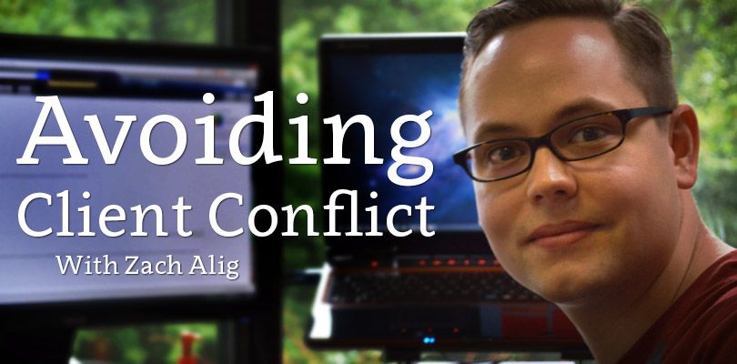 How to Avoid Client Conflict – Interview with Zach Alig