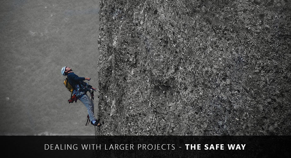 Dealing with Larger Projects – The Safe Way