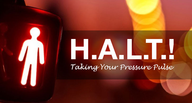 H.A.L.T. Taking Your Pressure Pulse