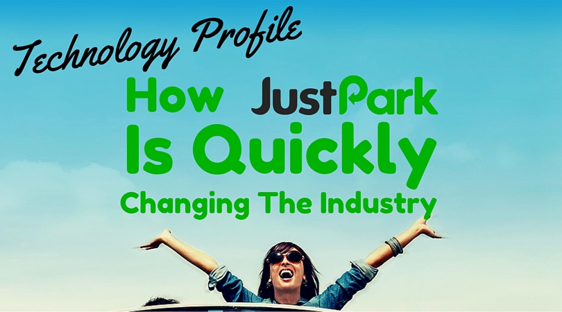 Technology Profile: How JustPark Is Quickly Changing The Industry