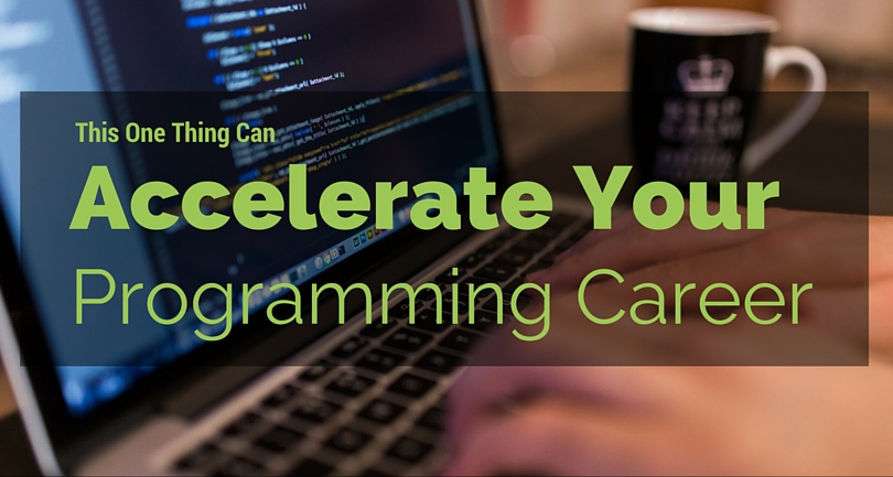 This One Thing Can Accelerate Your Programming Career