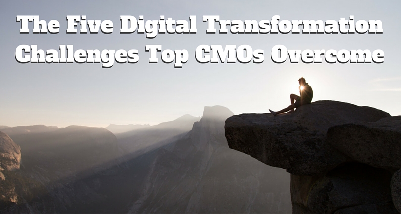 The Five Digital Transformation Challenges Top CMOs Overcome