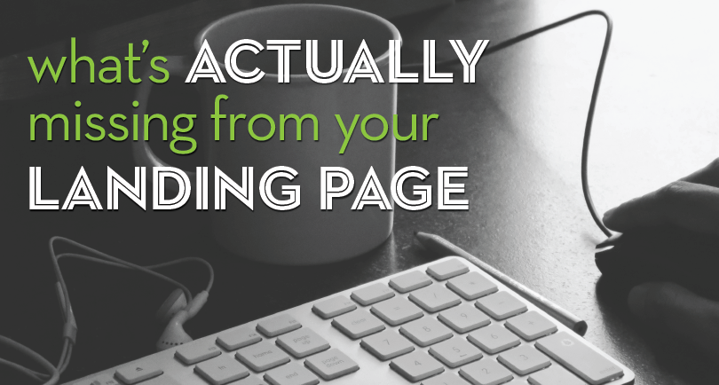 What’s Actually Missing from Your Landing Page