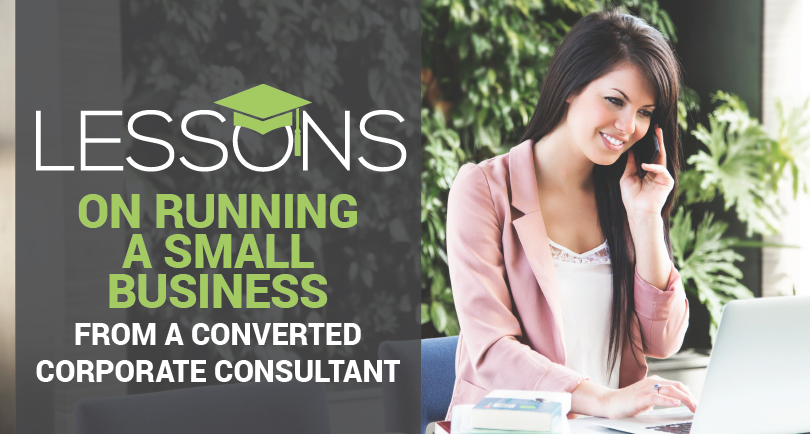 Lessons on Running a Small Business from a Converted Corporate Consultant.