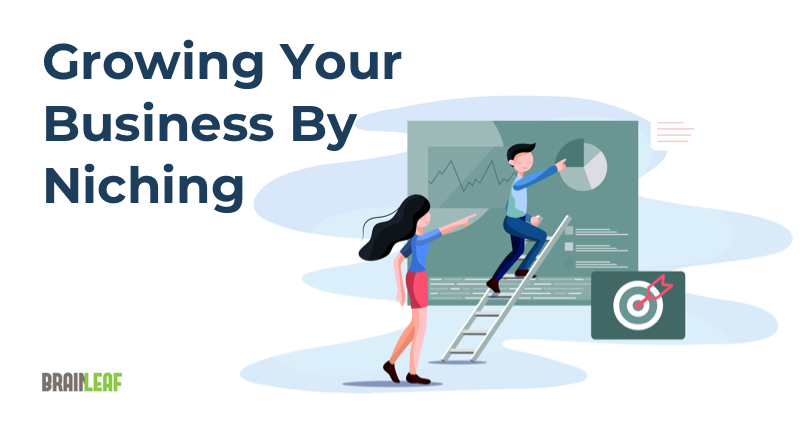 Growing Your Business By Niching